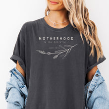 Motherhood is My Ministry – T-Shirt