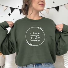 I Love My Tiny Humans Crewneck Sweatshirt